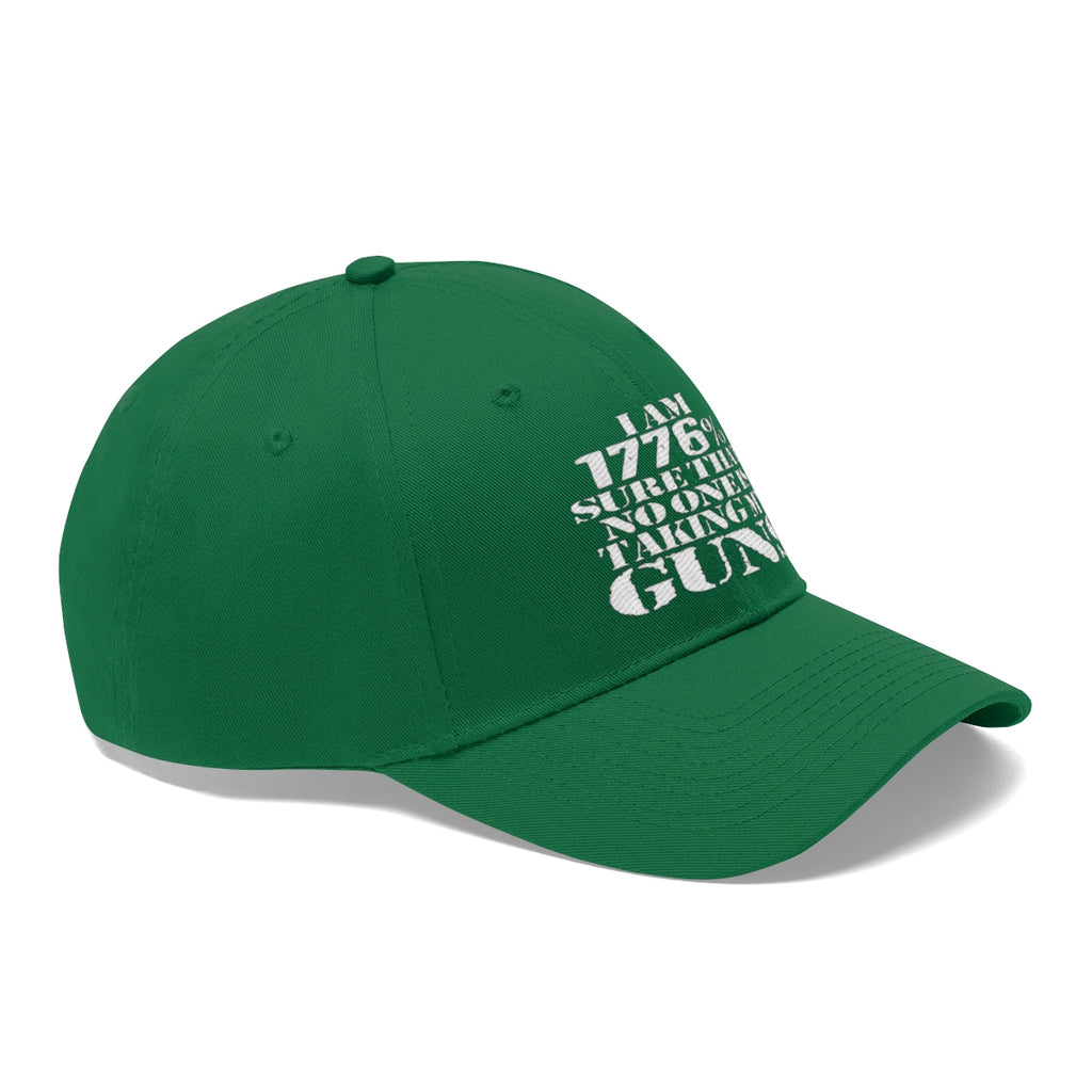 I Am 1776 Sure That No One Is Taking My Guns Twill Cap in green, featuring bold text expressing personal values.