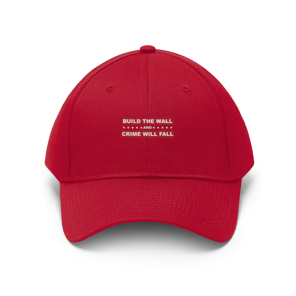 Build The Wall And Crime Will Fall Twill Cap red baseball hat with embroidered text.