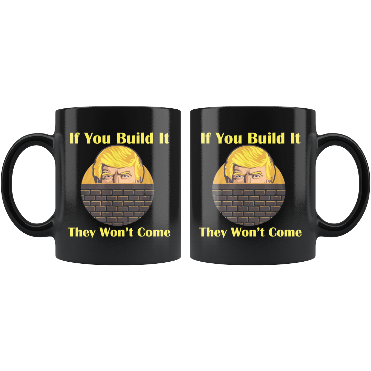 If You Build It They Won't Come Cup