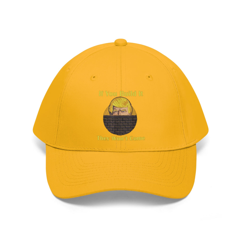 If You Build It They Won't Come Twill Cap