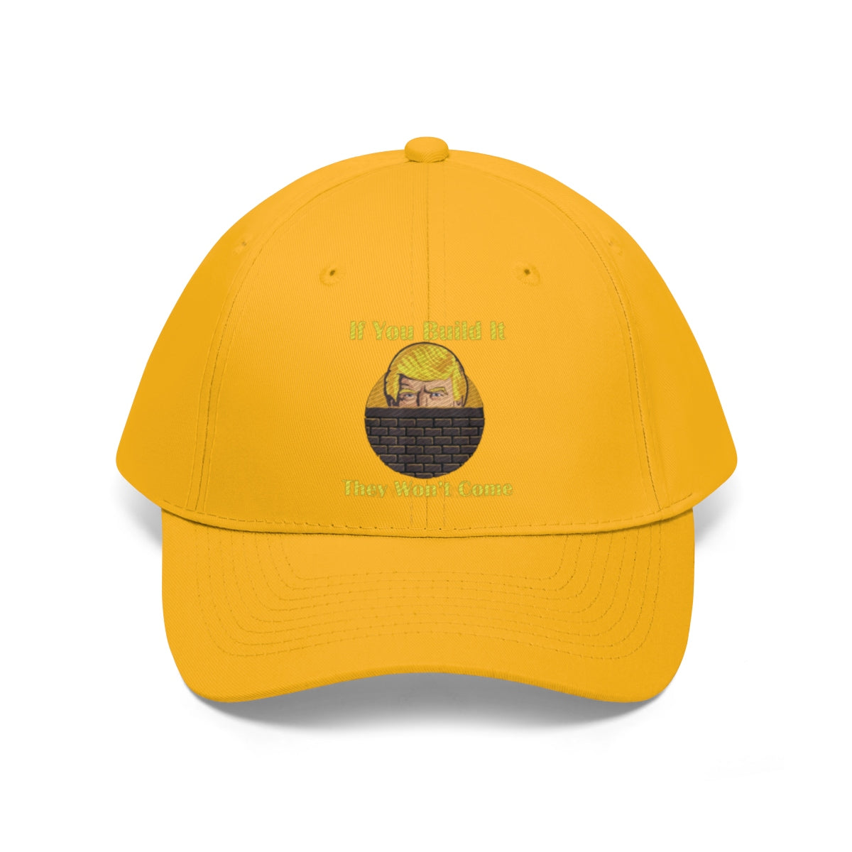 If You Build It They Won't Come Twill Cap