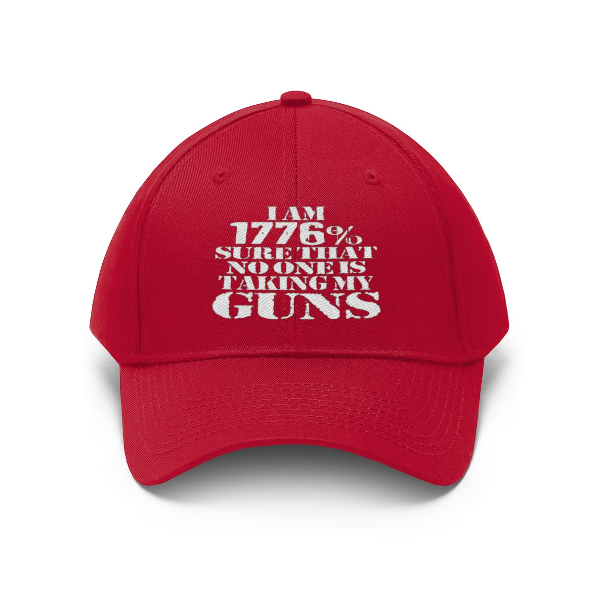 I Am 1776 Sure That No One Is Taking My Guns Twill Cap featuring bold text on a red dad hat.