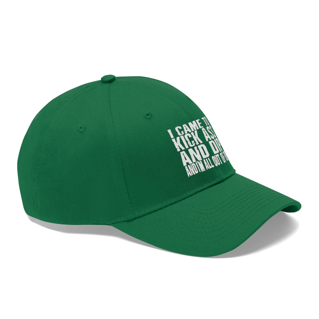 I Came To Kick Ass And Dip And I'm All Out Of Dip Twill Cap in green, featuring bold white text on the front.