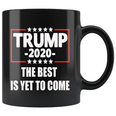 Trump 2020 The Best Is Yet To Come