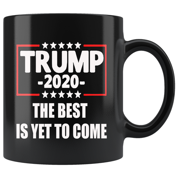 Trump 2020 The Best Is Yet To Come