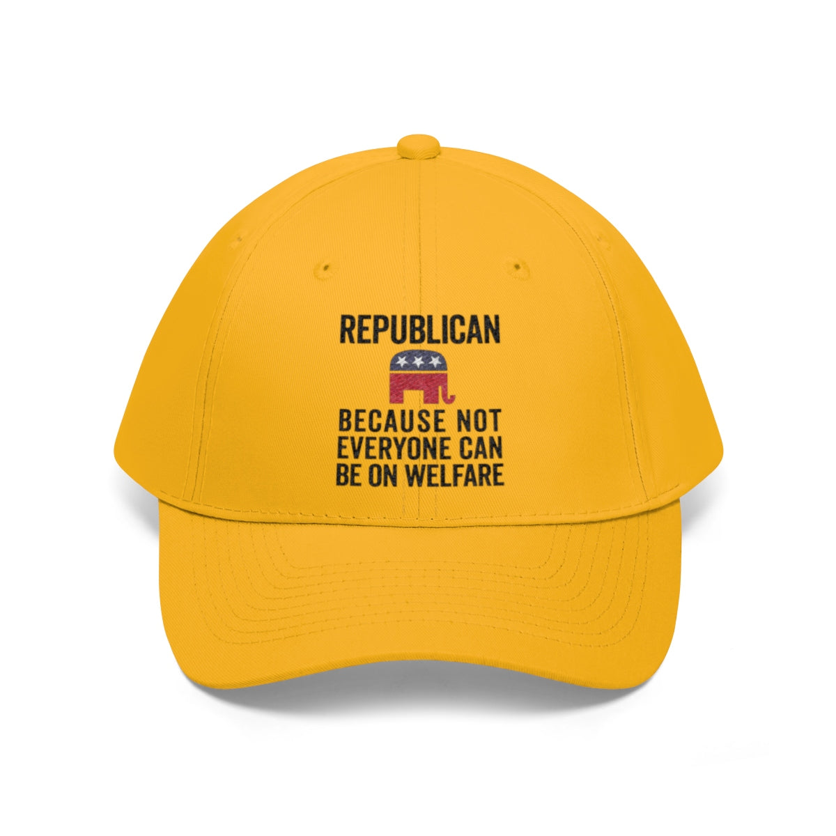Republican Because Not Everyone Can Be On Welfare Twill Cap