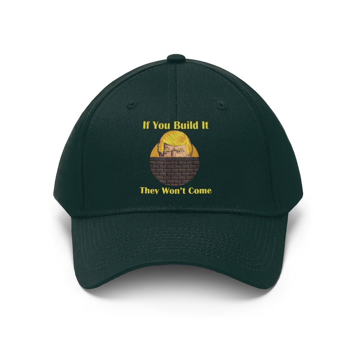 If You Build It They Won't Come Twill Cap