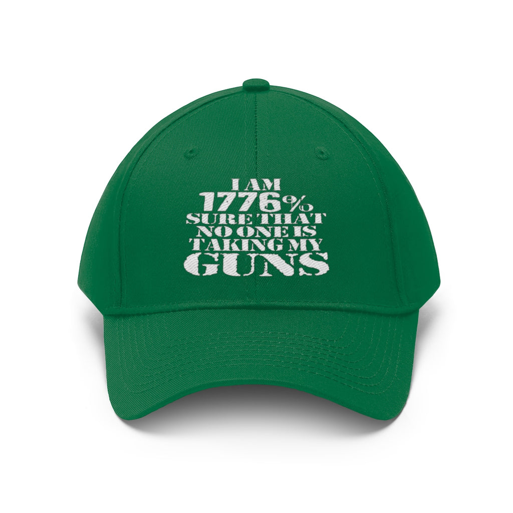 I Am 1776 Sure That No One Is Taking My Guns Twill Cap in green with bold white text for patriotic buyers.