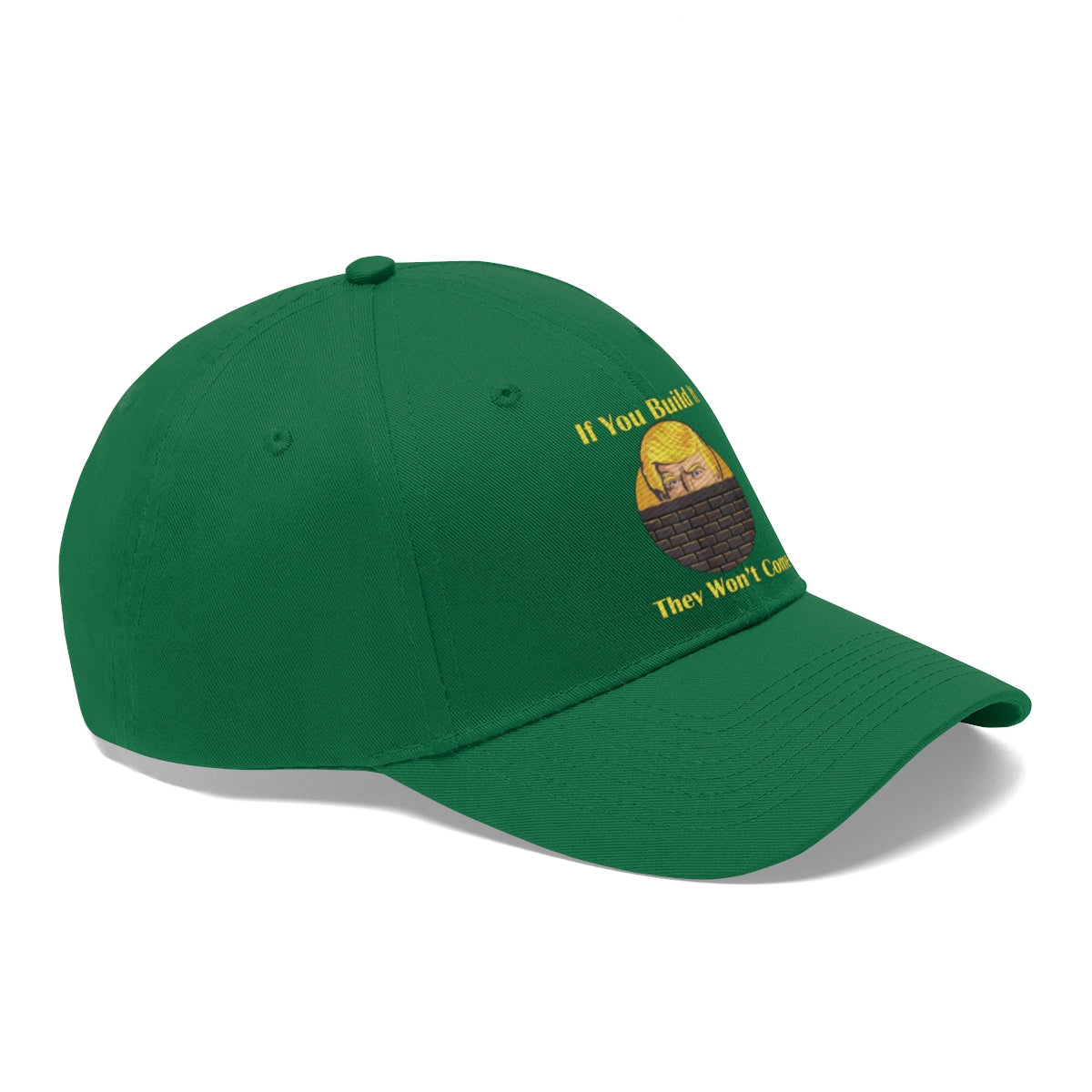 If You Build It They Won't Come Twill Cap