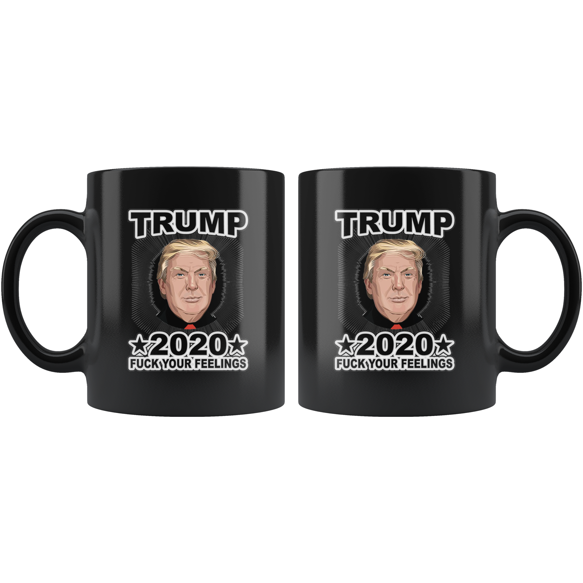 Trump 2020 Fuck Your Feelings Blk
