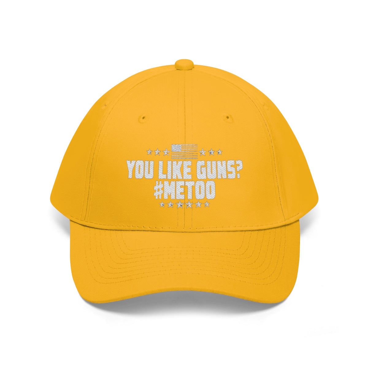 You Like Guns Me Too Twill Cap in bright yellow featuring bold text and patriotic design.