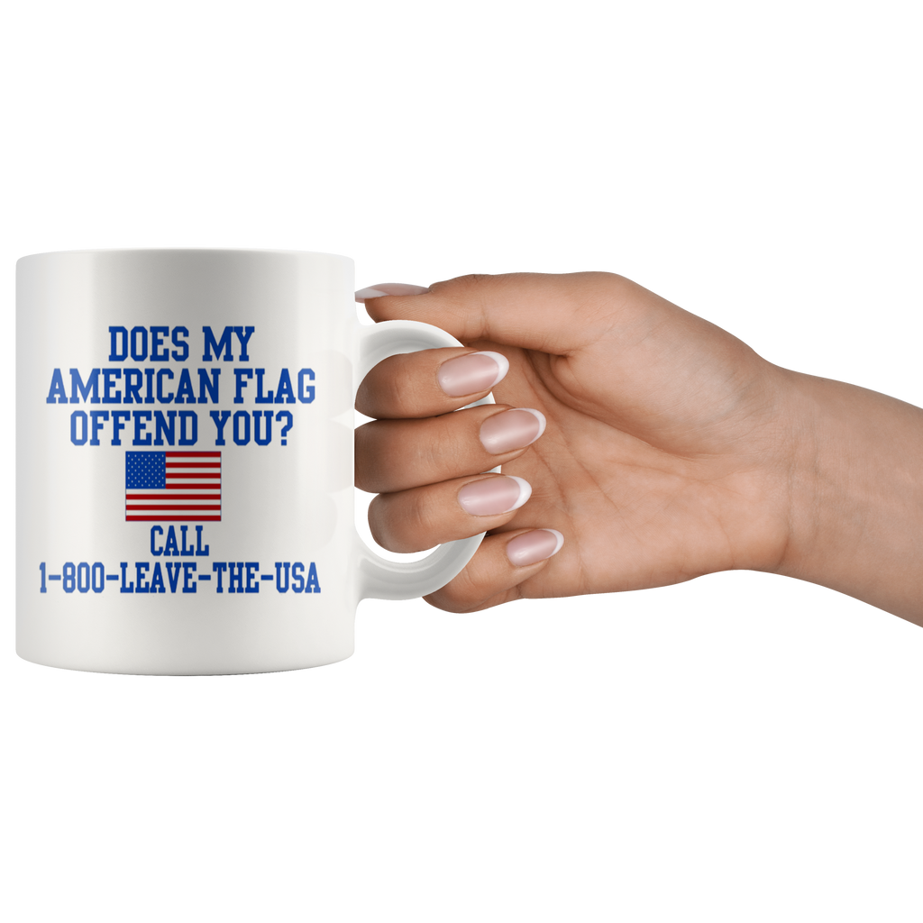 Does My American Flag Offend You? Call 1-800-Leave-The-USA