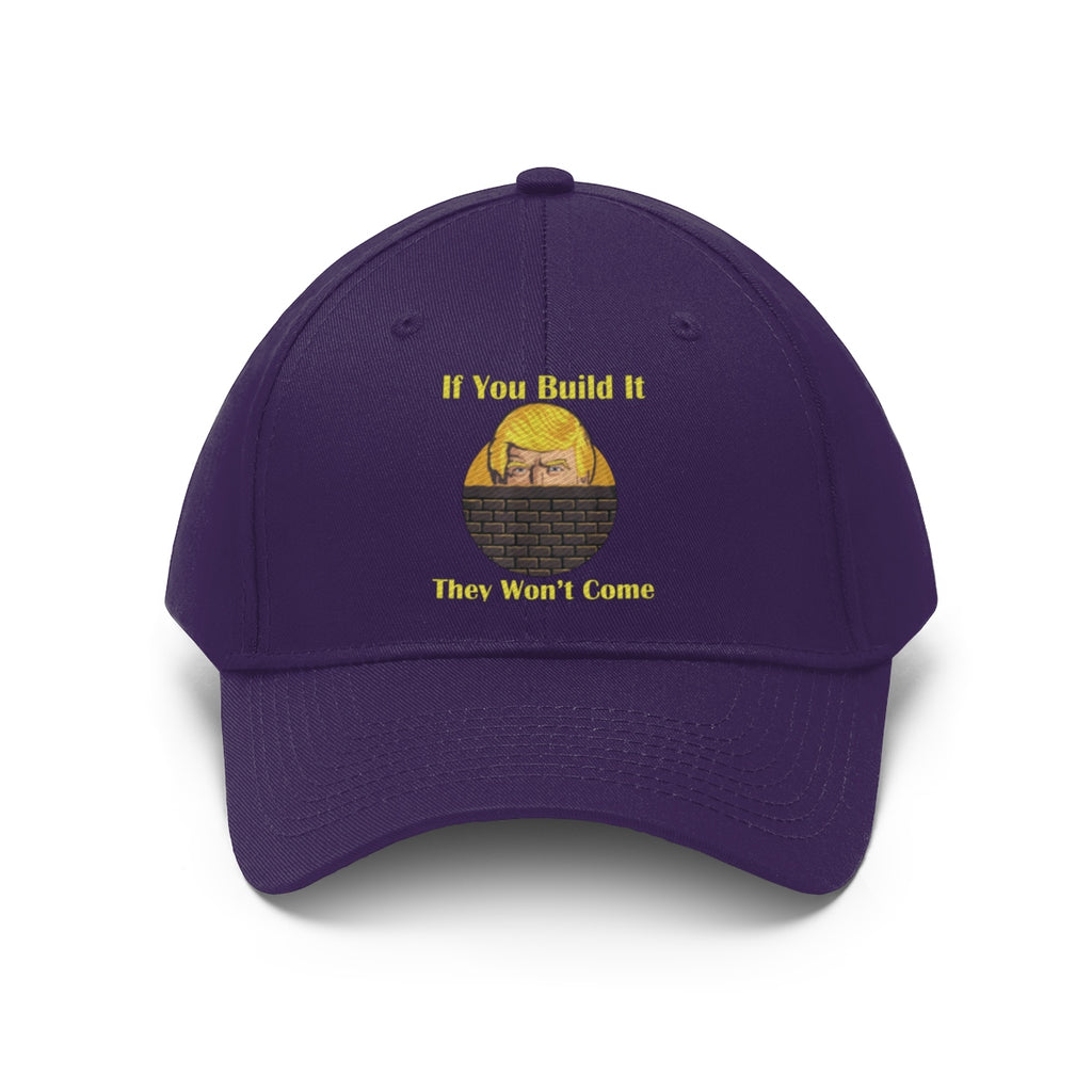 If You Build It They Won't Come Twill Cap