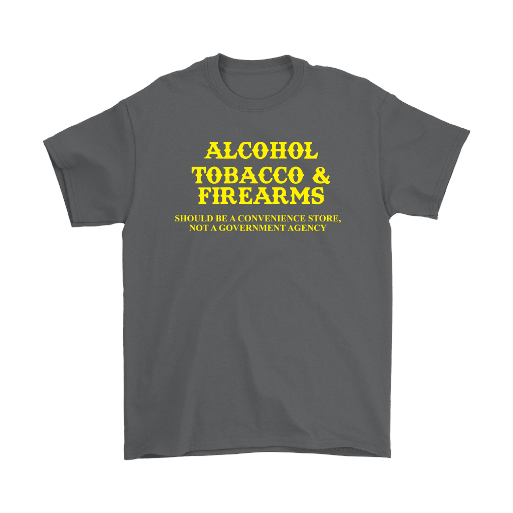 Alcohol Tobacco & Firearms Should Be A Convenience Store Not A Government Agency