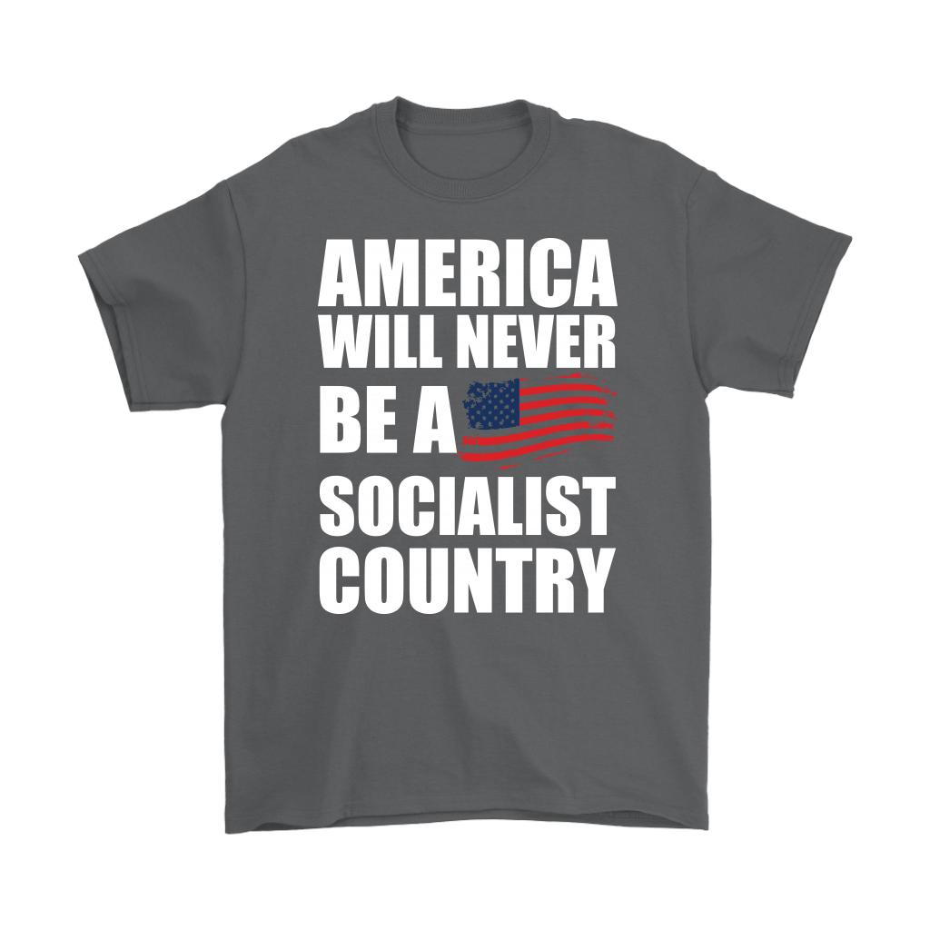 America Will Never Be A Socialist Country