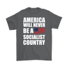 America Will Never Be A Socialist Country