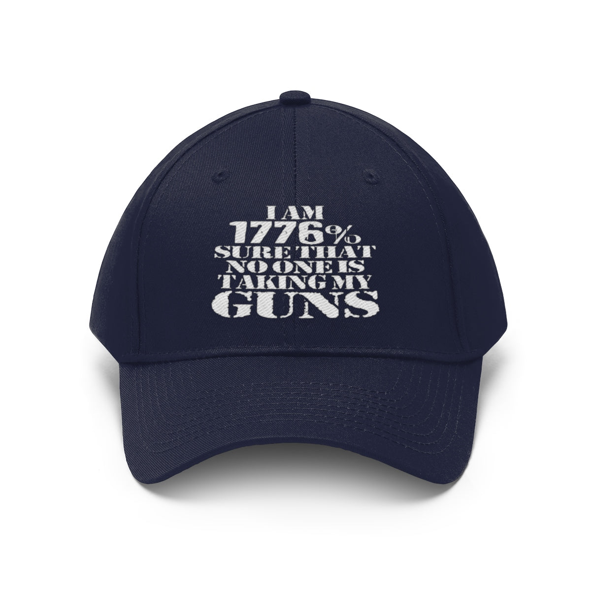 I Am 1776 Sure That No One Is Taking My Guns Twill Cap in navy blue with bold text.