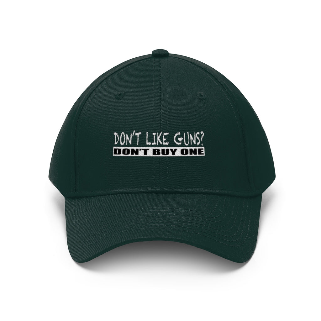 Don't Like Guns Don't Buy One Twill Cap black twill cap with bold statement on front.