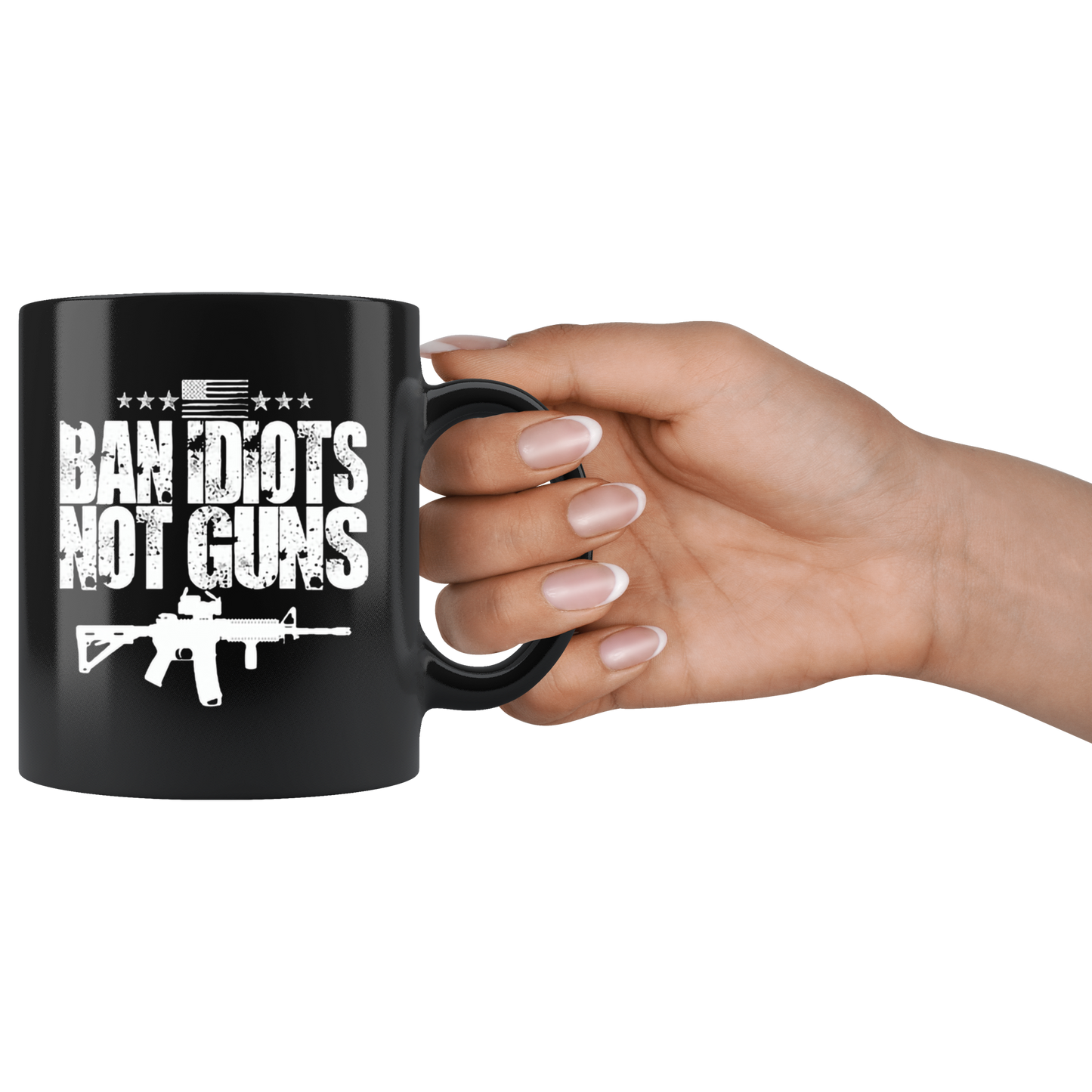 Ban Idiots Not Guns AR-15