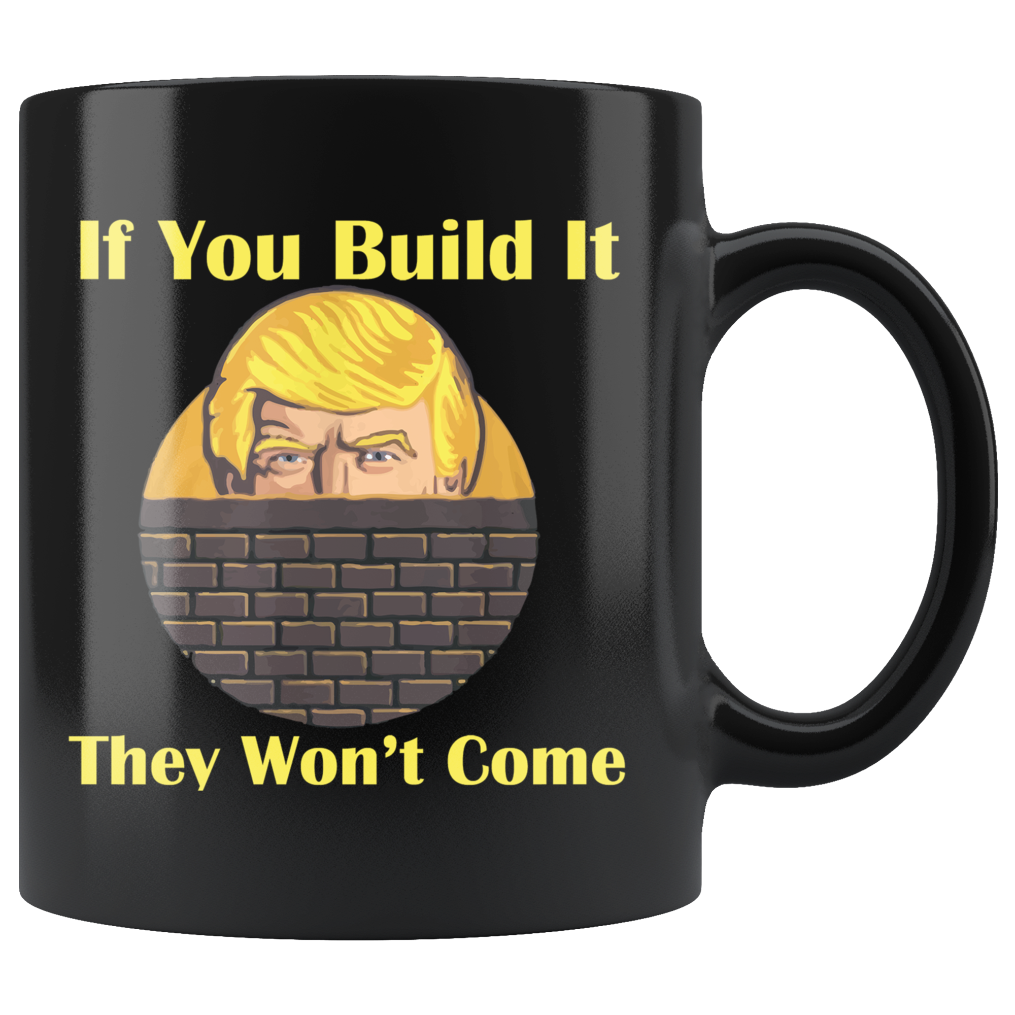 If You Build It They Won't Come Cup