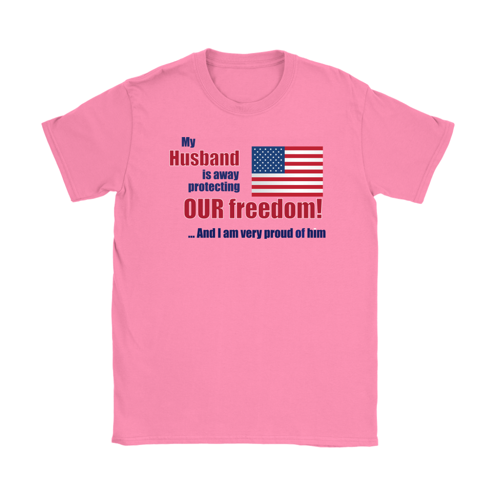 My Husband Is Away Protecting Our Freedom And I Am Very Proud Of Him