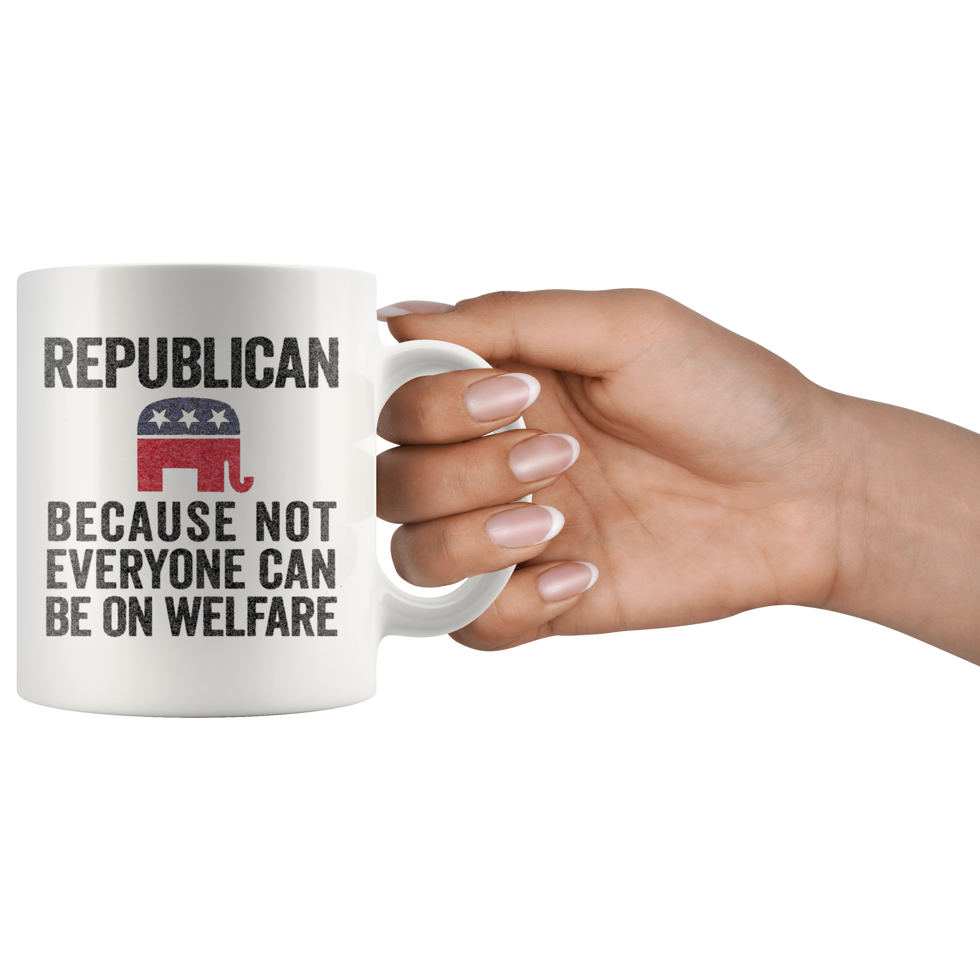 Hand holding Republican Because Not Everyone Can Be On Welfare Cup, white ceramic mug with Republican text and logo.