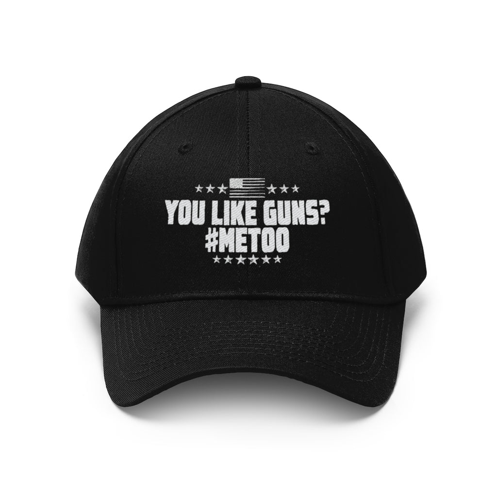 You Like Guns Me Too Twill Cap featuring a bold design with patriotic elements.