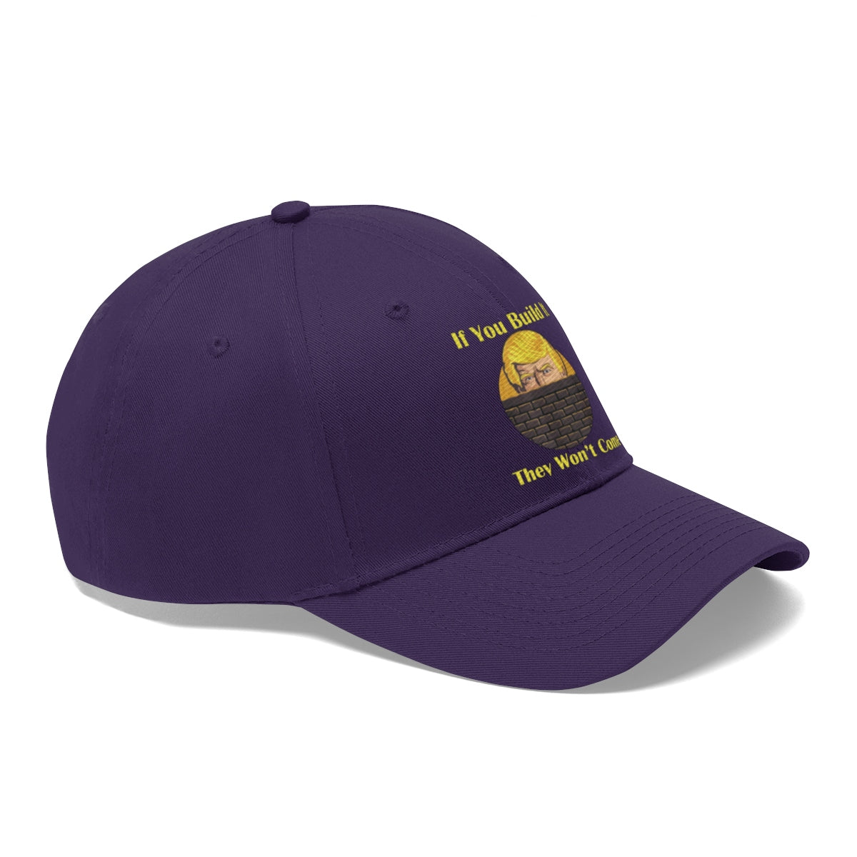 If You Build It They Won't Come Twill Cap