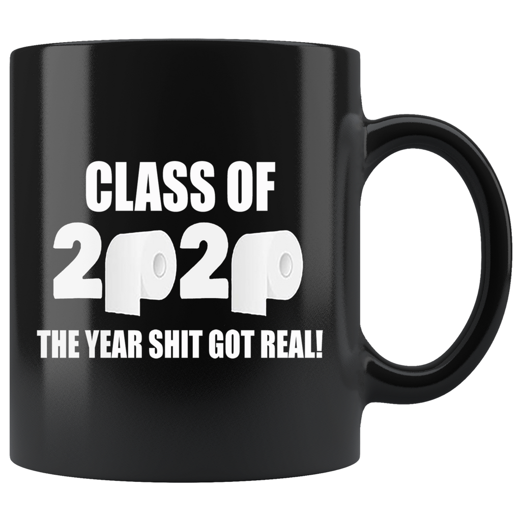 Black mug with 'Class Of 2020 The Year Shit Got Real' design featuring toilet paper graphics.