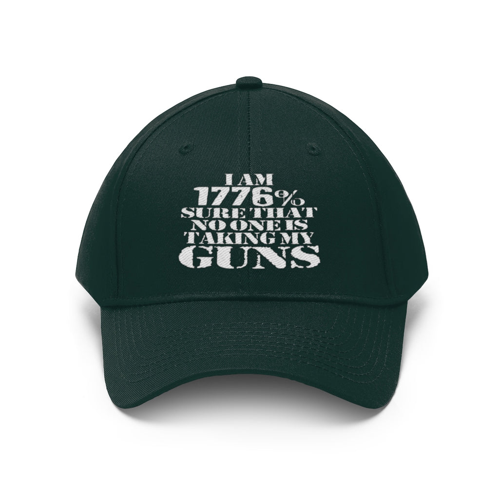 I Am 1776 Sure That No One Is Taking My Guns Twill Cap featuring bold text on a dark hat.