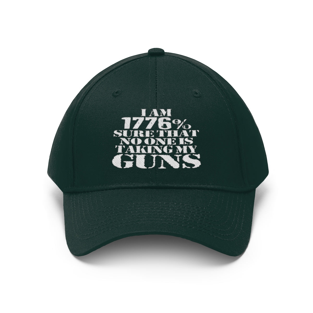 I Am 1776 Sure That No One Is Taking My Guns Twill Cap featuring bold text on a dark hat.