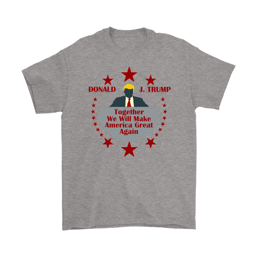 Donald J Trump * Together We Will Make America Great Again