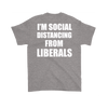 I'm Social Distancing From Liberals Blk (On Back)