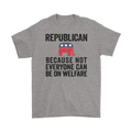Republican Because Not Everyone Can Be On Welfare