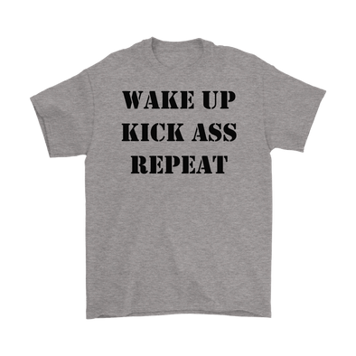 Wake Up Kick Ass Repeat