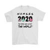 Nurses 2020 The Ones Who Saved The World