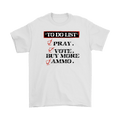 To Do List - Pray. Vote. Buy More Ammo.