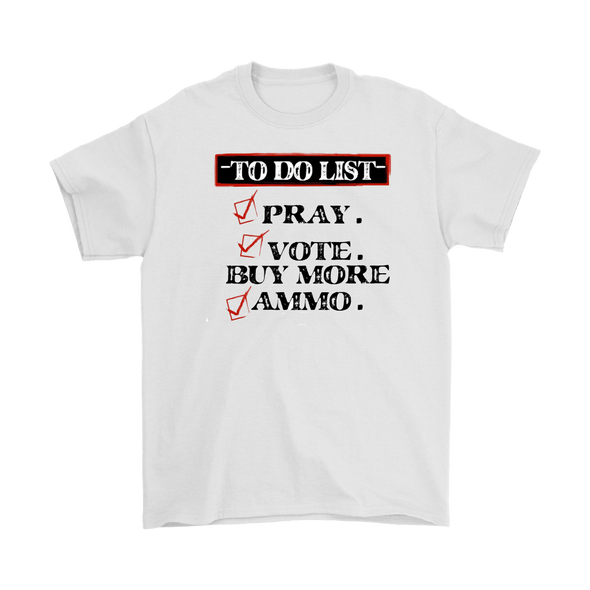 To Do List - Pray. Vote. Buy More Ammo.