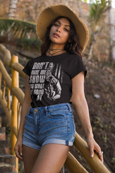 Don't Make Me Show You What I'm Good At