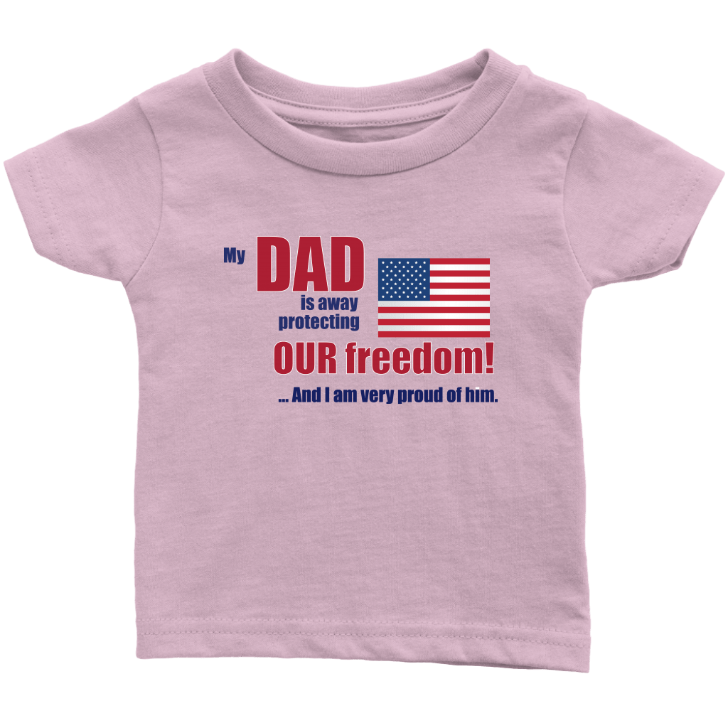 My Dad Is Away Protecting Our Freedom! And I Am Very Proud Of Him