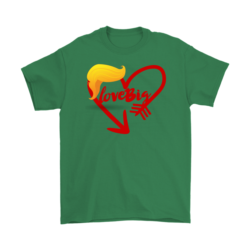 Green tee with "Love Big with Trump Hair Graphic Tee" design featuring heart and iconic hairstyle.