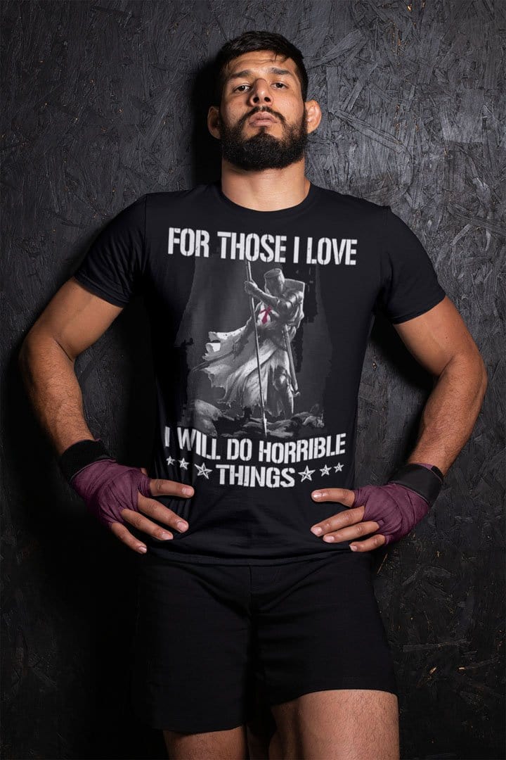 For Those I Love I Will Do Horrible Things