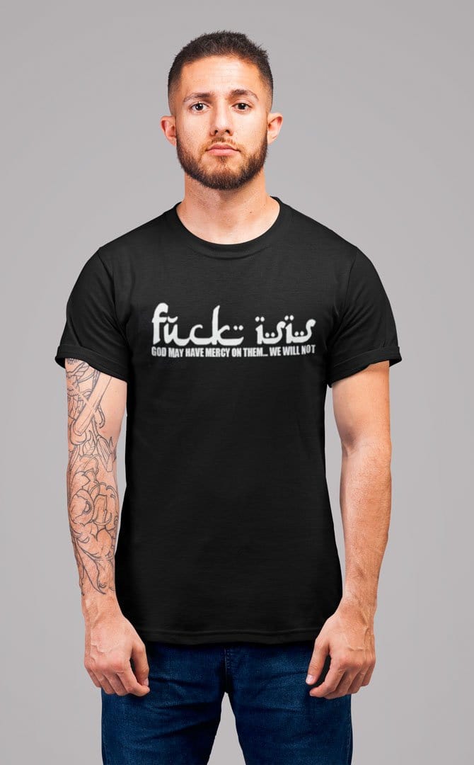 Fuck Isis God May Have Mercy On Them...We Will Not