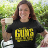 Guns Make Me Happy. You, Not So Much