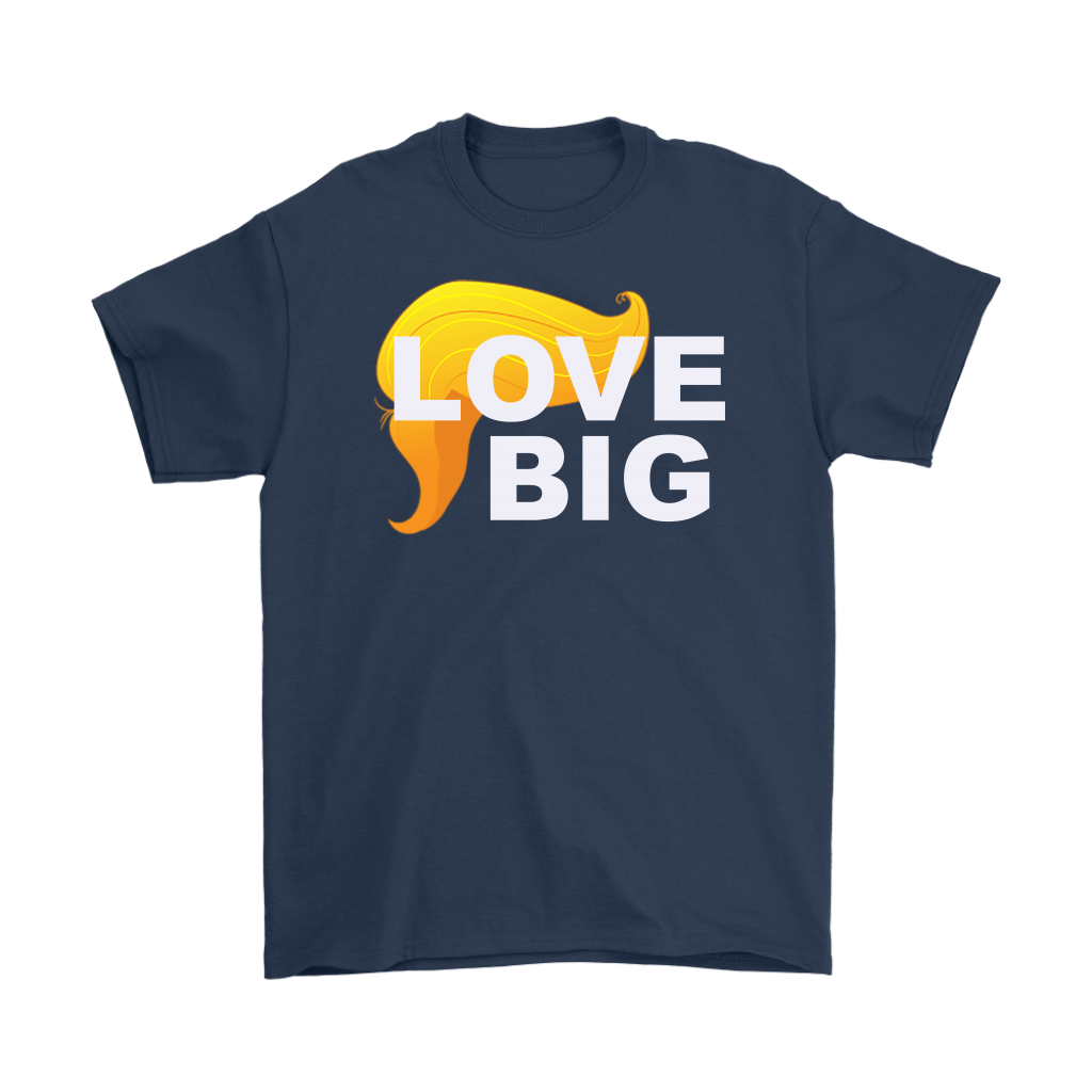 Love Big With Hair 2 Trump Humor Statement Tee in navy blue with bold graphic design.