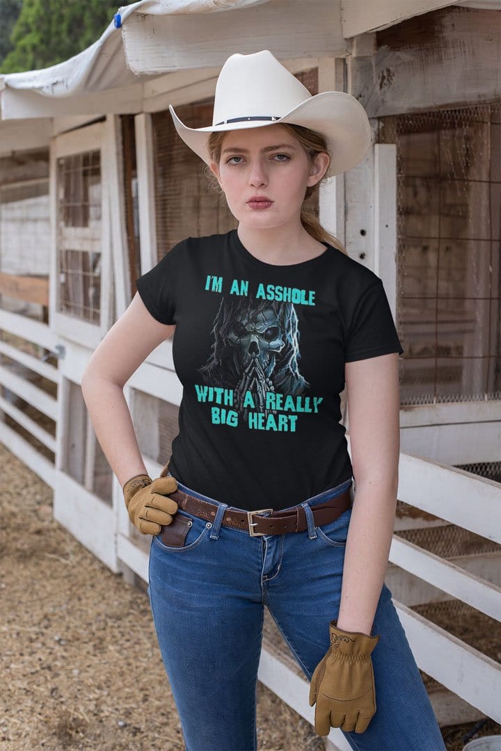 I'm An Asshole With A Really Big Heart