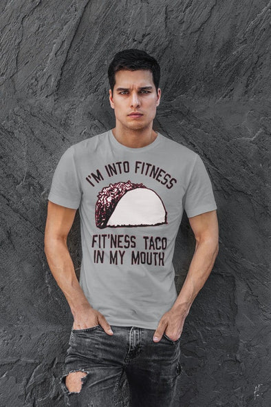 I'm Into Fitness * Fit'ness Taco In My Mouth