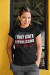 I Only Date Republicans On GOP Symbol