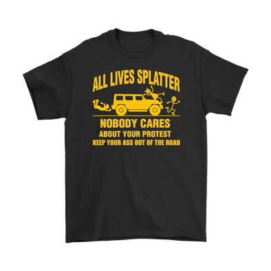 All Lives Splatter - Nobody Cares About Your Protest