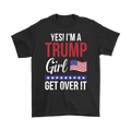 Yes Im A Girl Get Over It Bold Trump Supporter Tee with patriotic design on black shirt